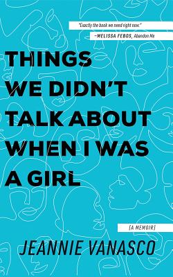 Things We Didn't Talk about When I Was a Girl: A Memoir Cover Image