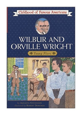 Wilbur and Orville Wright: Young Fliers (Childhood of Famous Americans) Cover Image