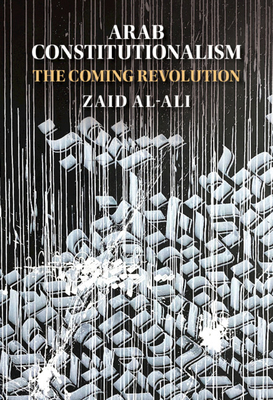 Arab Constitutionalism: The Coming Revolution Cover Image