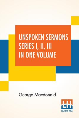 Unspoken Sermons Series I, II, III In One Volume Cover Image