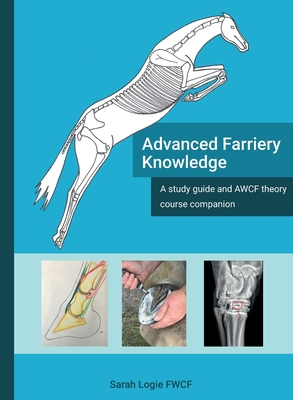 Advanced Farriery Knowledge: A study guide and AWCF theory course companion Cover Image