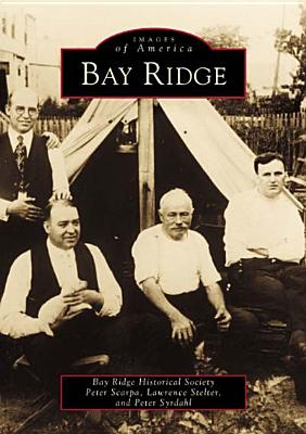 Bay Ridge By Bay Ridge Historical Society, Peter Scarpa, Lawrence Stelter Cover Image