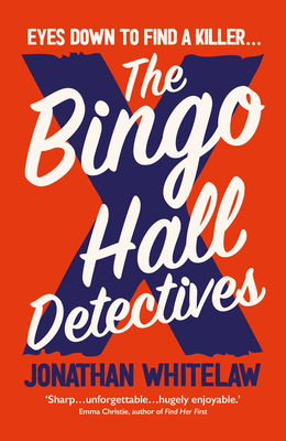 The Bingo Hall Detectives By Jonathan Whitelaw Cover Image