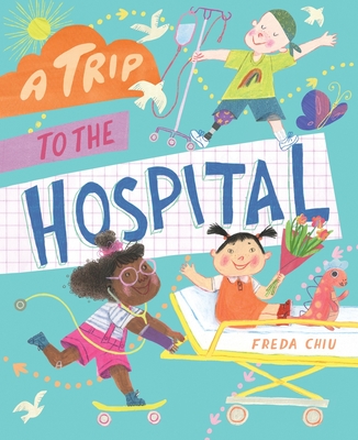 A Trip to the Hospital By Freda Chiu Cover Image