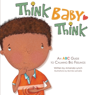 Think, Baby, Think: An ABC Guide to Calming Big Feelings Cover Image