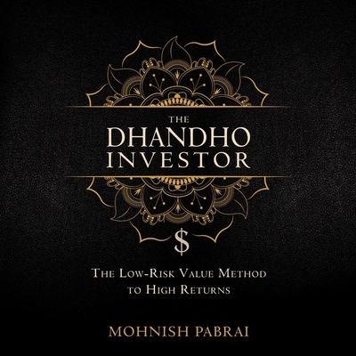 The Dhandho Investor Lib/E: The Low-Risk Value Method to High Returns