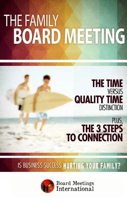 The Family Board Meeting: Is Business Success Hurting Your Family? Cover Image