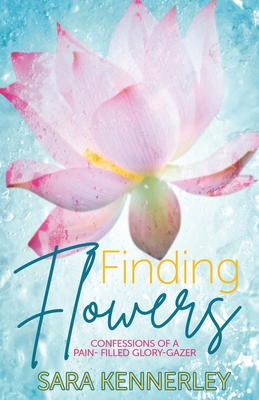 Finding Flowers By Sara Kennerley Cover Image
