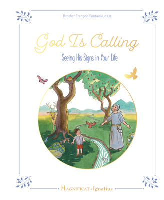 God Is Calling: Seeing His Signs in Your Life By François Fontanié Cover Image