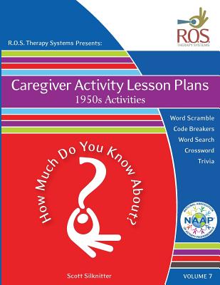 Caregiver Activity Lesson Plans: 1950's By Scott Silknitter Cover Image