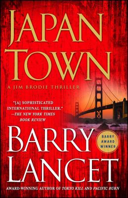 Japantown: A Thriller (A Jim Brodie Thriller #1) By Barry Lancet Cover Image