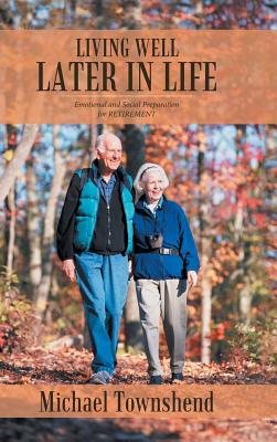 Living Well Later in Life: Emotional and Social Preparation for RETIREMENT Cover Image