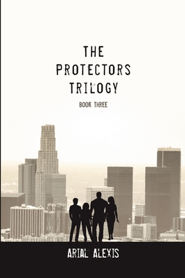 The Protectors Trilogy: Book Three