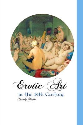 Cover for Erotic Art in the 19th Century (Painters #131)