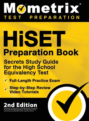 HiSET Preparation Book - Secrets Study Guide for the High School Equivalency Test, Full-Length Practice Exam, Step-by-Step Review Video Tutorials: [2n By Matthew Bowling (Editor) Cover Image