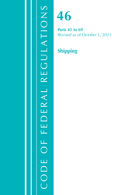Code of Federal Regulations, Title 46 Shipping 41-69, Revised as of October 1, 2021 Cover Image