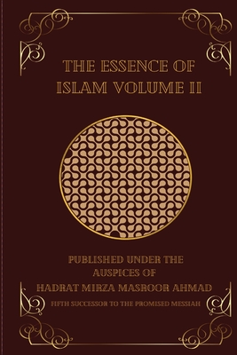 The Essence of Islam Volume II By Hadrat Mirza Masroor Ahmad Cover Image