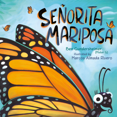 Señorita Mariposa By Ben Gundersheimer (Mister G), Marcos Almada Rivero (Illustrator) Cover Image