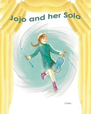 Jojo and her Solo (Picture Book) By Dianne Green, Dianne Green (Illustrator) Cover Image