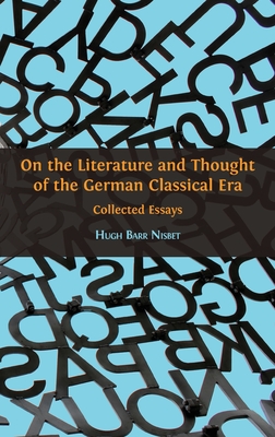 On the Literature and Thought of the German Classical Era: Collected Essays Cover Image