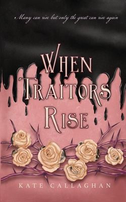 When Traitors Rise: The Daughter Of Lucifer's Epic Finale By Kate Callaghan Cover Image