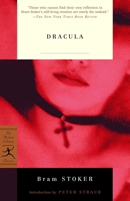 Dracula (Modern Library Classics) By Bram Stoker, Peter Straub (Introduction by) Cover Image