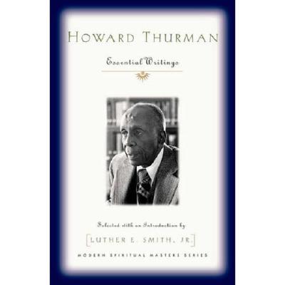 Howard Thurman: Essential Writings (Modern Spiritual Masters)