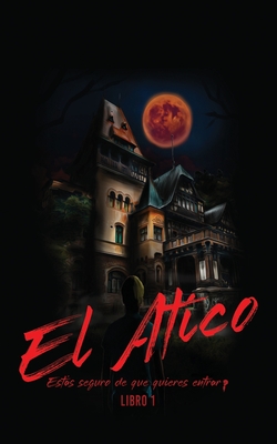 El Atico: Estás seguro de que quieres entrar? Cover Image