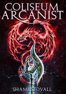 Coliseum Arcanist By Shami Stovall Cover Image