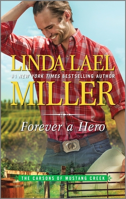 Forever a Hero: A Western Romance Novel (Carsons of Mustang Creek #3) By Linda Lael Miller Cover Image