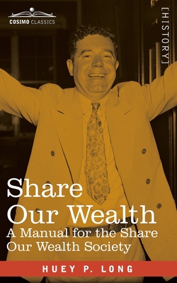 Share Our Wealth: A Manual for the Share Our Wealth Society Cover Image