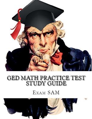 GED Math Practice Test Study Guide: 250 GED Math Questions with Step-by-Step Solutions By Exam Sam Cover Image