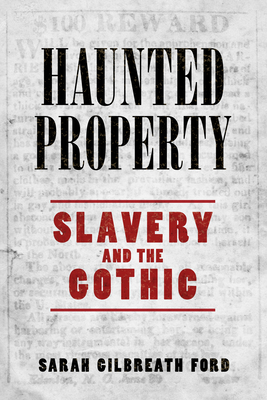 Haunted Property: Slavery and the Gothic Cover Image