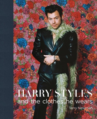 Harry Styles: And the Clothes He Wears By Terry Newman Cover Image