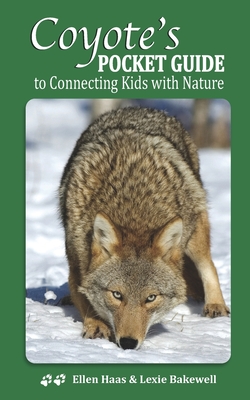 Coyote's Pocket Guide: To Connecting Kids with Nature Cover Image
