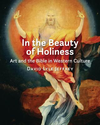 In the Beauty of Holiness Art and the Bible in Western Culture
Epub-Ebook