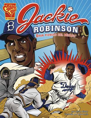 Jackie Robinson: Gran Pionero del Béisbol (Biografias Graficas) By Jason Glaser, Bob Lentz (Illustrator) Cover Image
