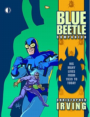 The Blue Beetle Companion: His Many Lives from 1939 to Today Cover Image