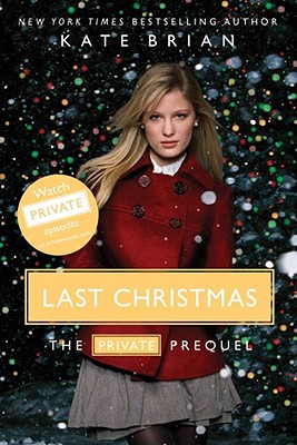 Last Christmas: The Private Prequel By Kate Brian Cover Image
