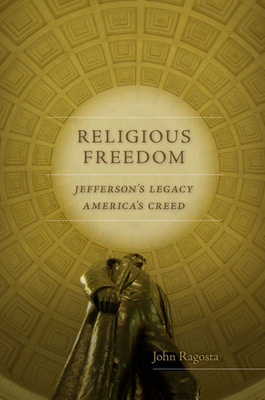 Religious Freedom: Jefferson's Legacy, America's Creed (Jeffersonian America)