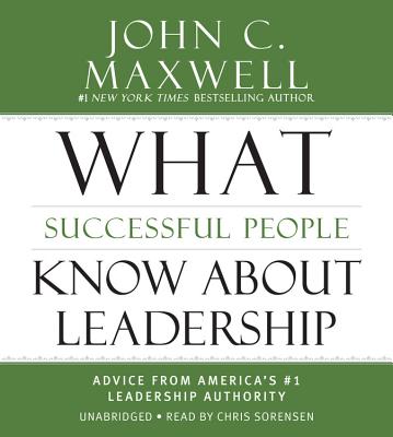What Successful People Know about Leadership Lib/E: Advice from America's #1 Leadership Authority Cover Image