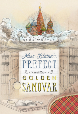 Miss Blaine's Prefect and the Golden Samovar (The Prefect's Adventures #1)