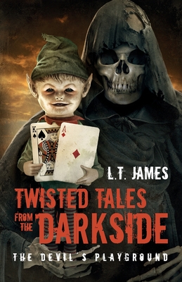 Twisted Tales from the Darkside - The Devil's Playground By L. T. Lynn James, Alejandro Colucci (Cover Design by) Cover Image