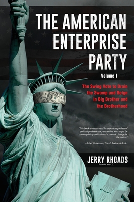 The American Enterprise Party (Volume I) The Swing Vote to Drain the Swamp Cover Image