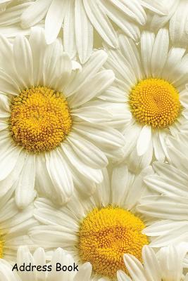 Address Book: For Contacts, Addresses, Phone, Email, Note, Emergency Contacts, Alphabetical Index With Many Field Flowers Chamomile Cover Image