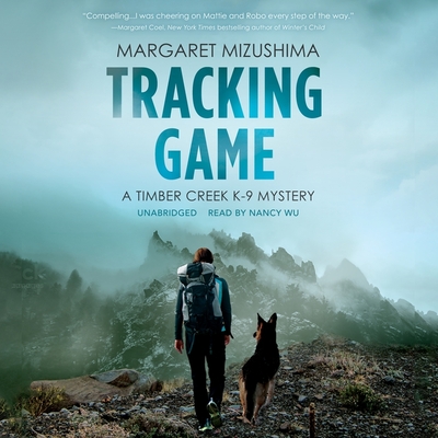 Tracking Game: A Timber Creek K-9 Mystery (The Timber Creek K-9 Mysteries)
