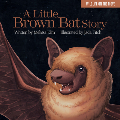 A Little Brown Bat Story (Wildlife on the Move #2) Cover Image