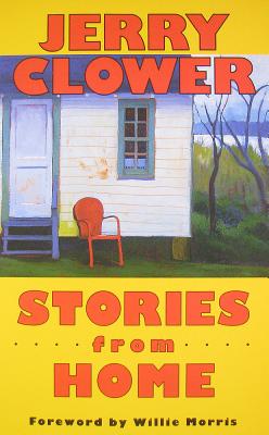 Stories from Home By Jerry Clower, Willie Morris (Foreword by) Cover Image