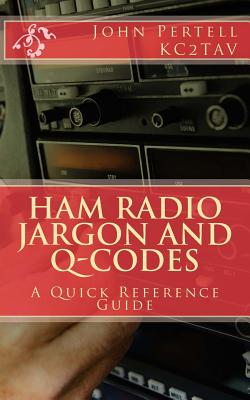 Ham Radio Jargon and Q-Codes: A Quick Reference Guide Cover Image