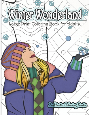 Large Print Coloring Book for Adults: Winter Wonderland: Simple and Easy  Adult Coloring Book with Winter Scenes and Designs for Relaxation and  Meditat (Paperback)